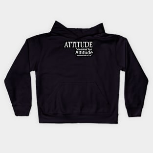 Attitude Determines Your Altitude Kids Hoodie